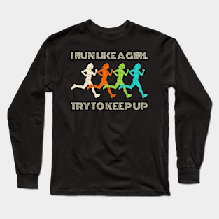 I Run Like A Try To Keep Up For Runners Long Sleeve T-Shirt